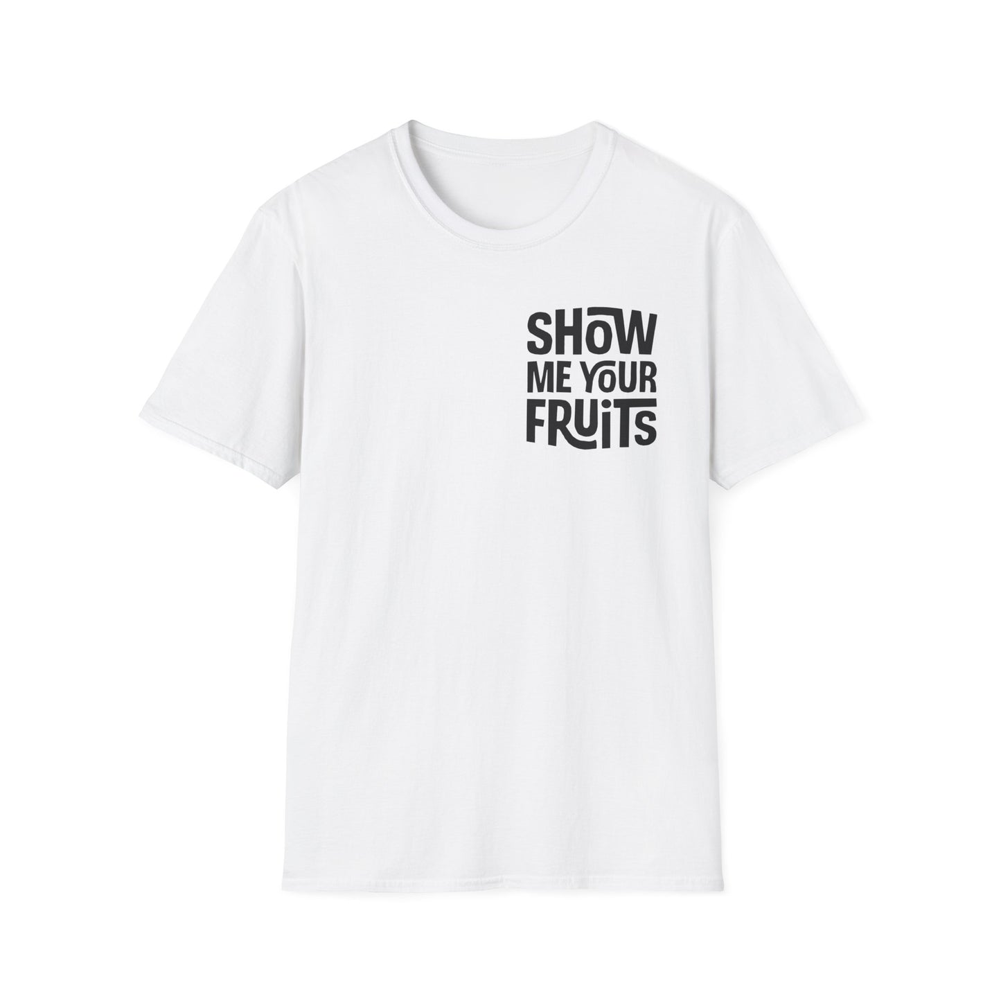 Show Me Your Fruits T-Shirt — Christian Scripture Galatians 5:22-23 Faith Tee