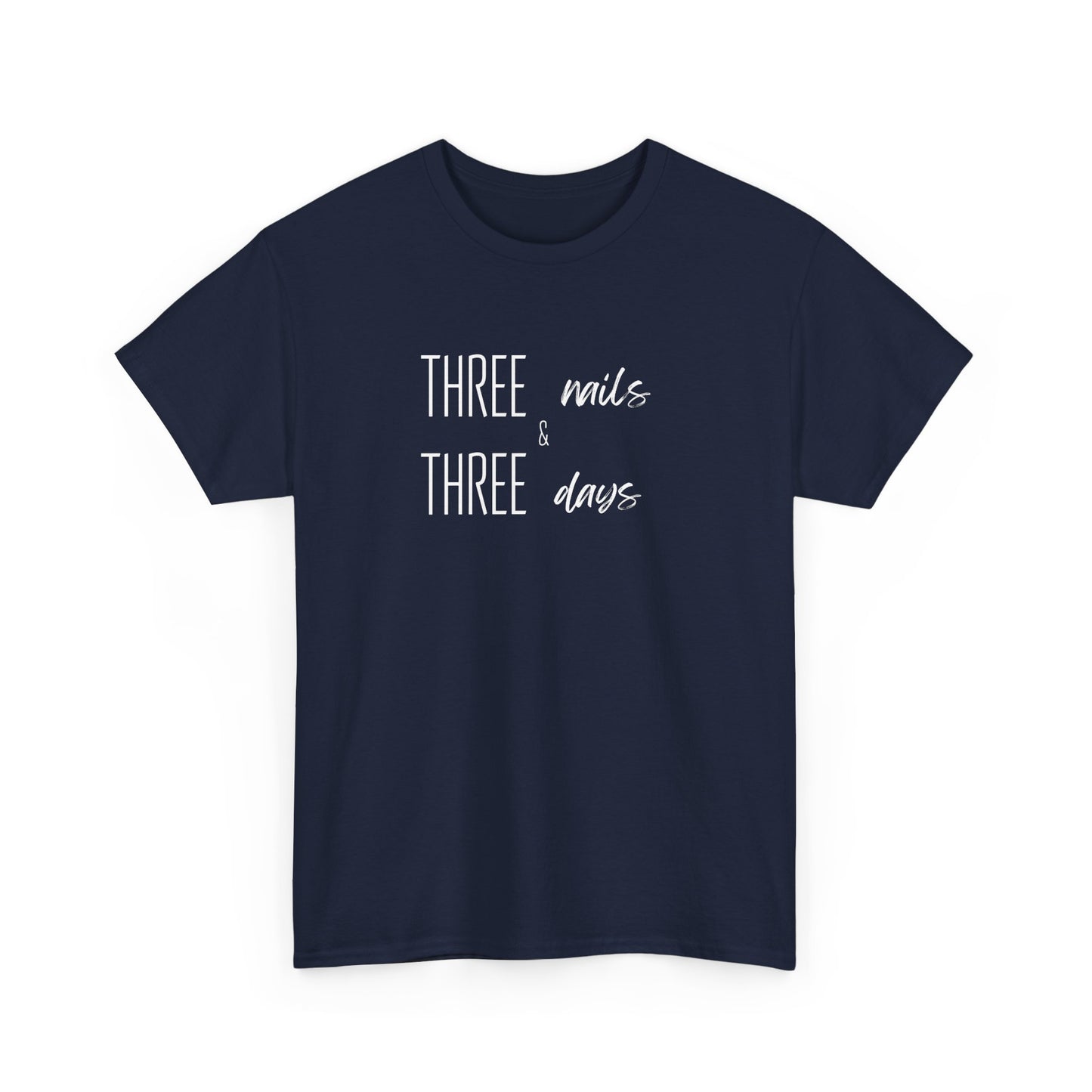 Three Nails, Three Days T-Shirt