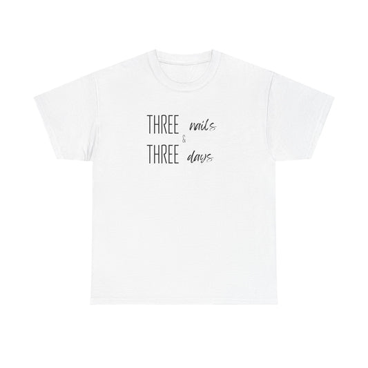 Three Nails Three Days Christian T-Shirt — Jesus Redeemed Tee