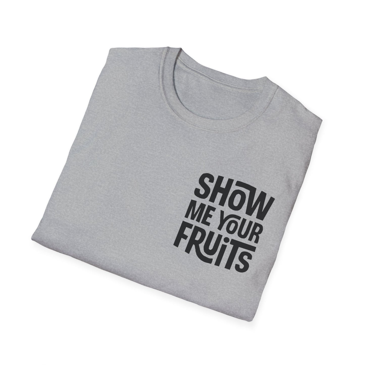 Show Me Your Fruits T-Shirt — Christian Scripture Galatians 5:22-23 Faith Tee