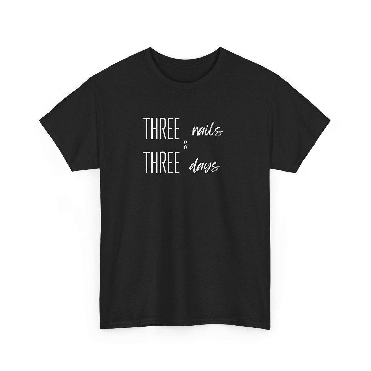 Three Nails Three Days Christian T-Shirt — Jesus Redeemed Tee