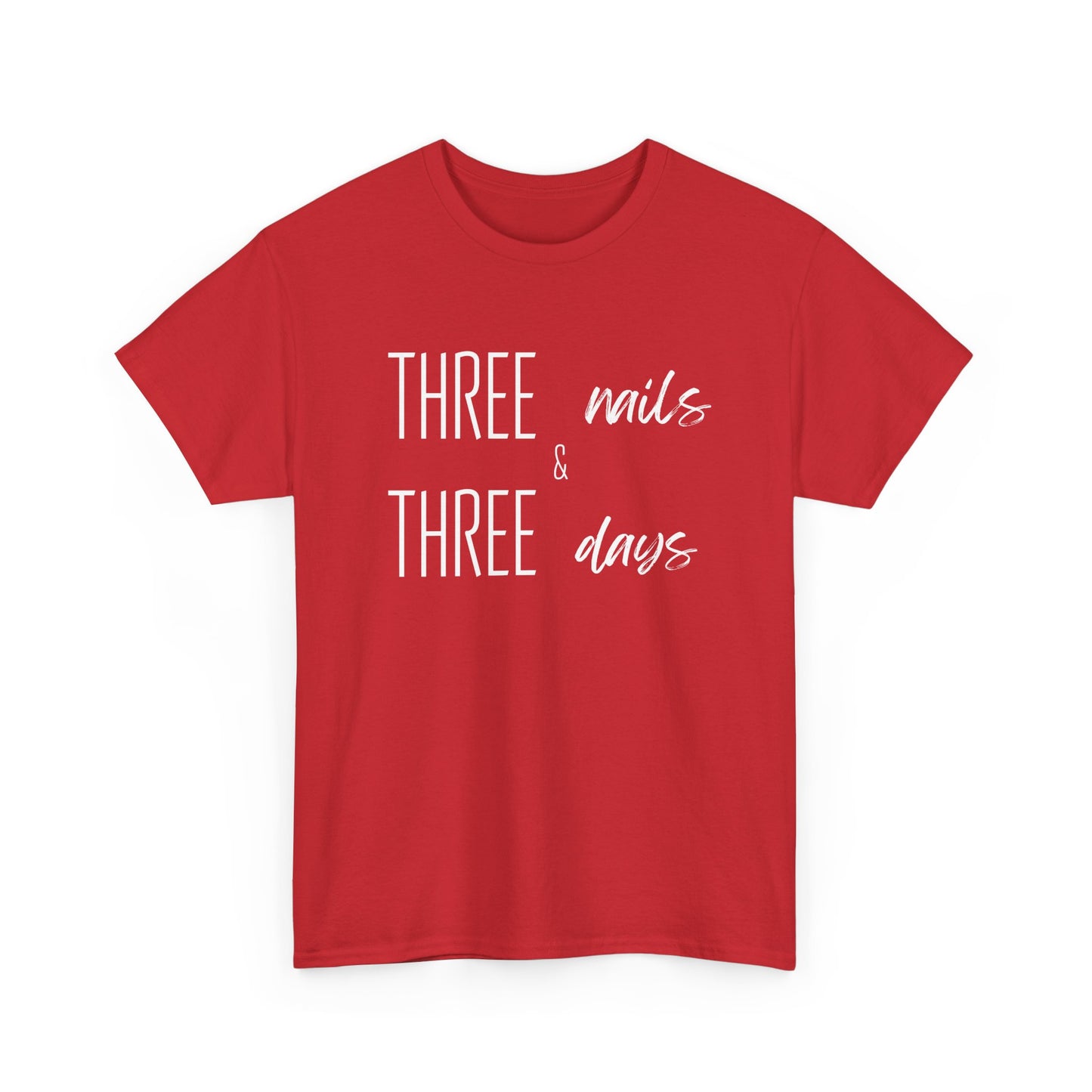 Three Nails Three Days Christian T-Shirt — Jesus Redeemed Tee
