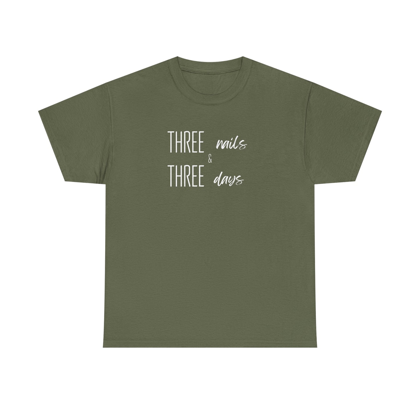 Three Nails Three Days Christian T-Shirt — Jesus Redeemed Tee