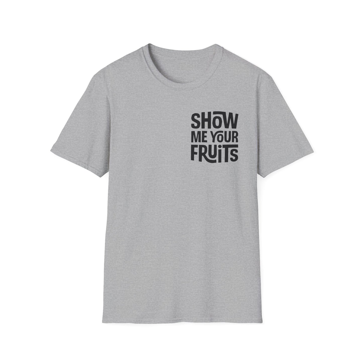 Show Me Your Fruits T-Shirt — Christian Scripture Galatians 5:22-23 Faith Tee